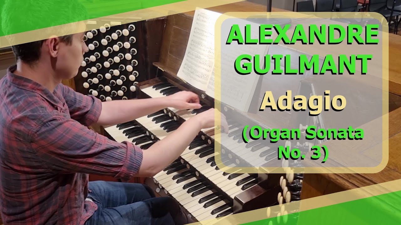 Alexandre Guilmant - Adagio (Organ Sonata No. 3) - Ben Bloor