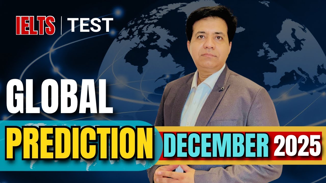 IELTS Exam Global Prediction Dec 2025 - MOST Important Questions And Topics By Asad Yaqub
