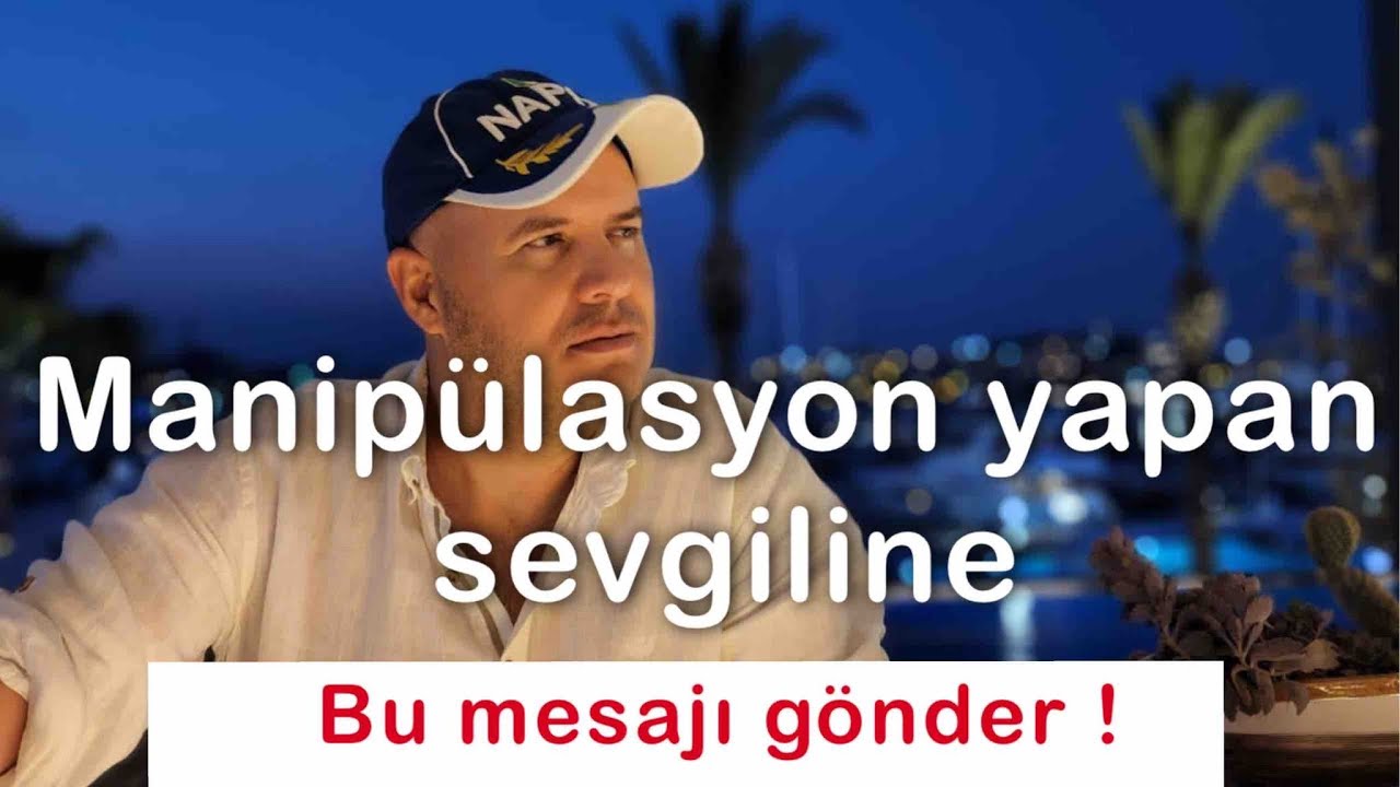 İLİŞKİDE MANİPÜLASYON YAPAN SEVGİLİNE BU MESAJI GÖNDER ADİL YILDIRIM AÇIKLIYOR