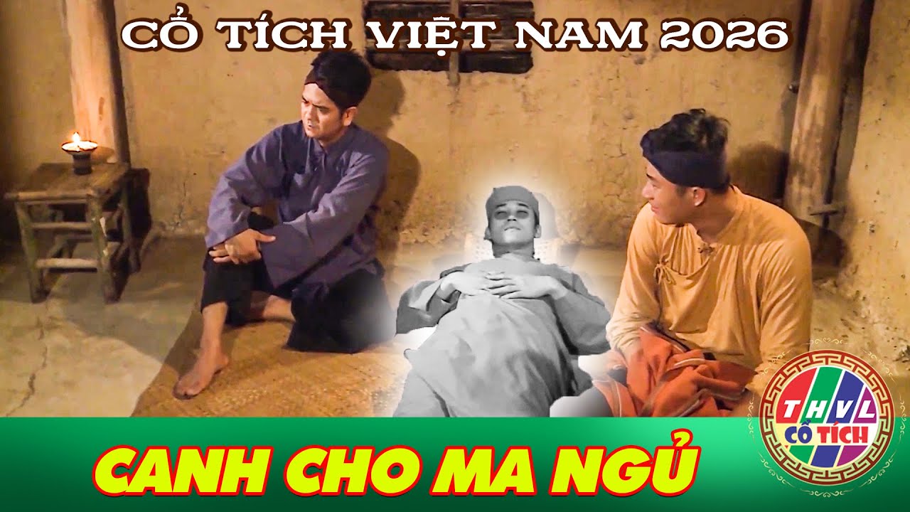 CỔ TÍCH MỚI 2026 🧧 CANH CHO MA NGỦ 🧧 CỔ TÍCH VIỆT NAM MỚI NHẤT 2026 🧧