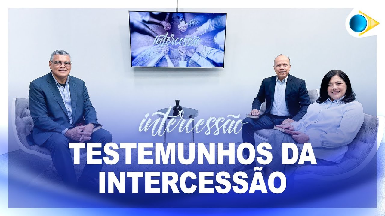 Testemunhos da Intercessão | Intercessão