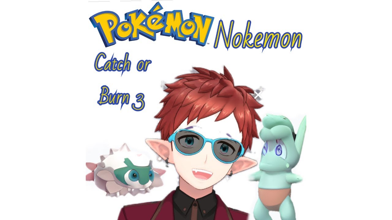 Nokemon Catch or Burn Part 3