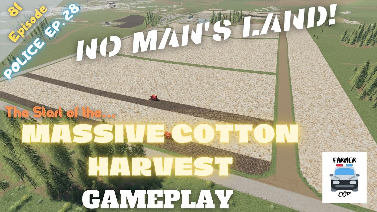 MASSIVE COTTON HARVEST - No Man's Land Gameplay Episode 81 - Farming Simulator 19