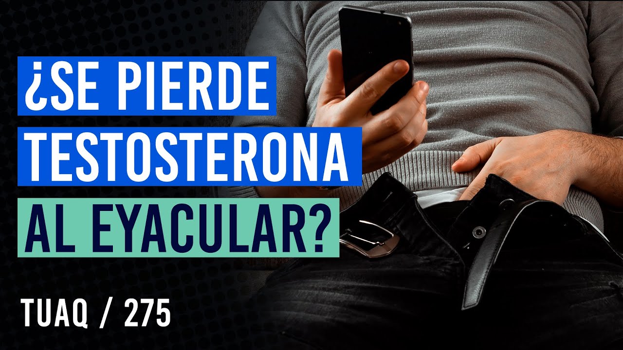 Se pierde testosterona al eyacular