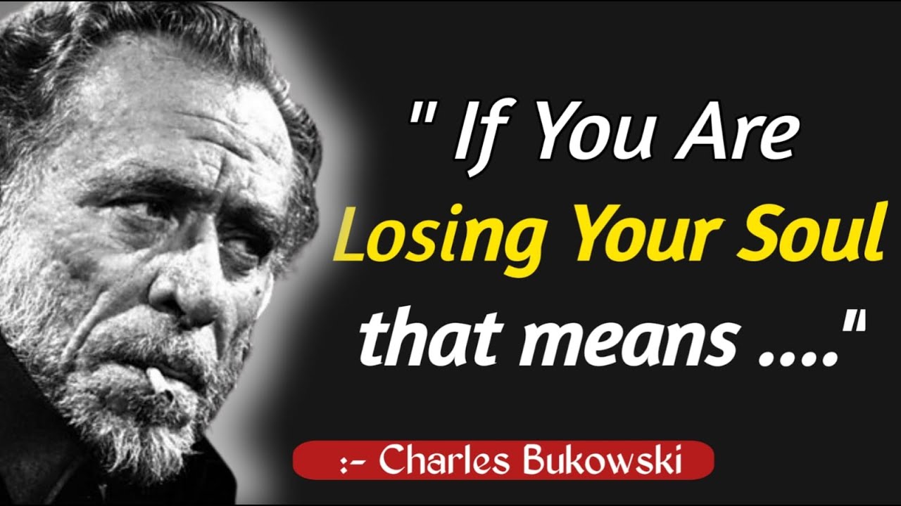 Charles Bukowski Best Quotes Which Are Better To Known In Youth | Inspirational Quotes