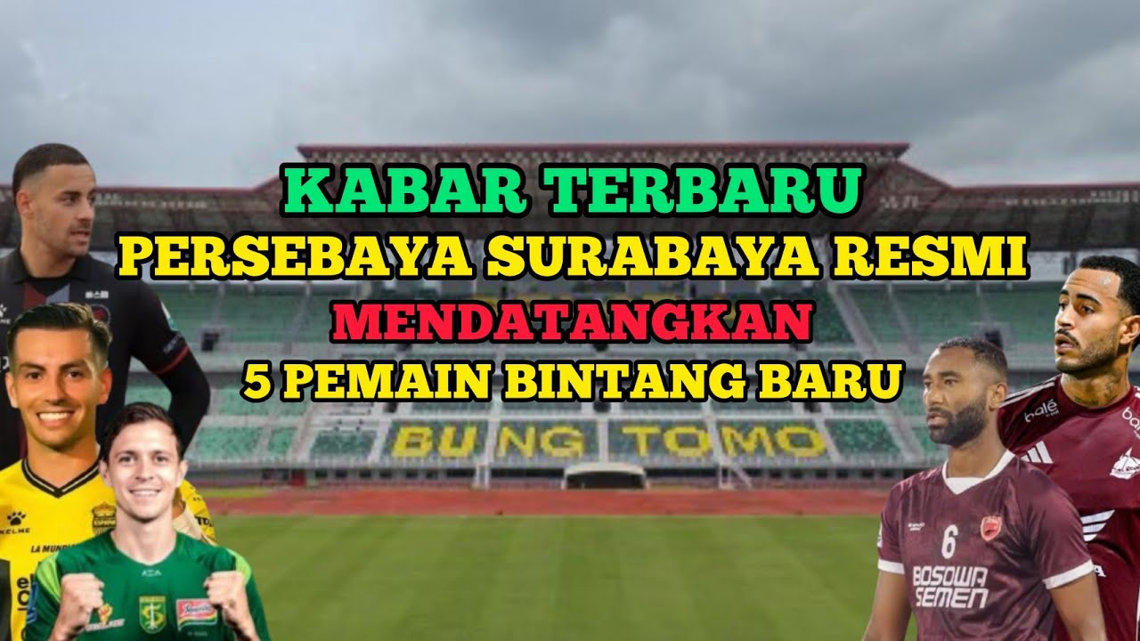 KABAR TERBARU| PERSEBAYA SURABAYA MENDATANGKAN 5 PEMAIN ASING BARU |LIGA 1 2025/2026