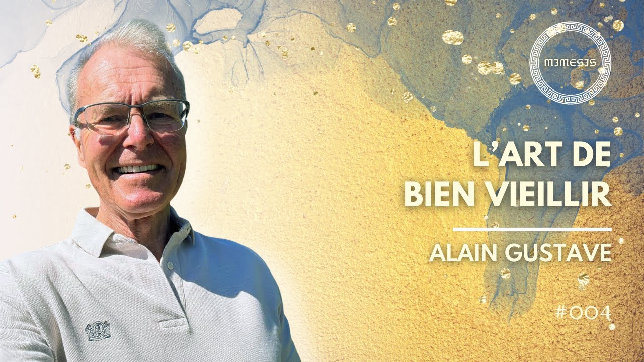 L'art de BIEN VIEILLIR avec Alain Gustave - MIMESIS