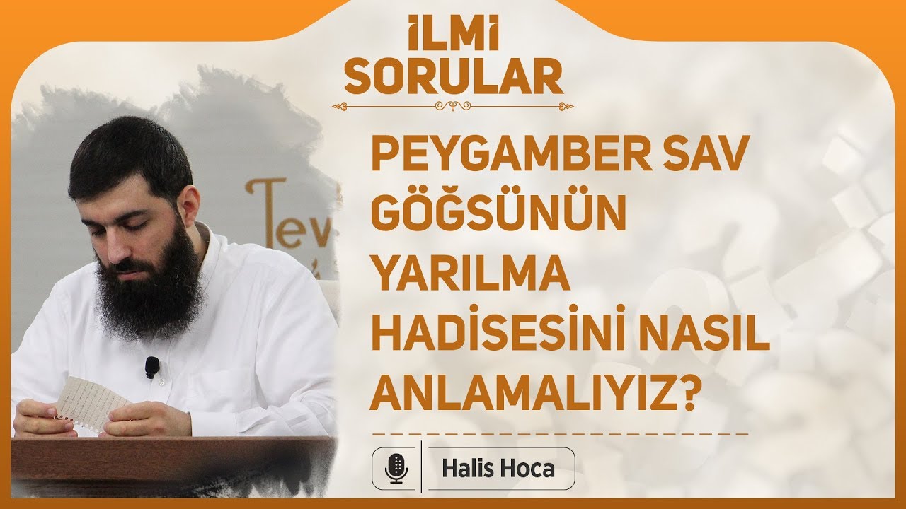 Peygamber sav göğsünün yarılma hadisesini nasıl anlamalıyız? Halis Bayancuk Hoca