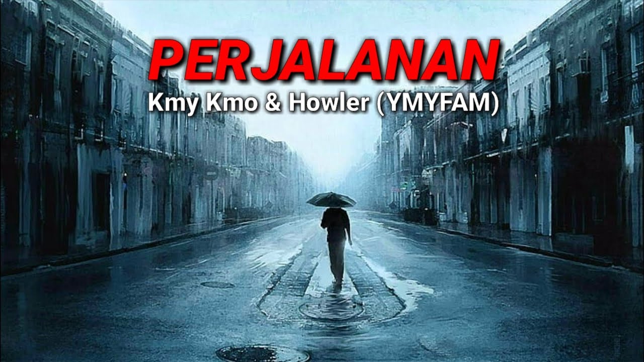 PERJALANAN - Kmy Kmo & Howler (YMYFAM) Lirik ❤️