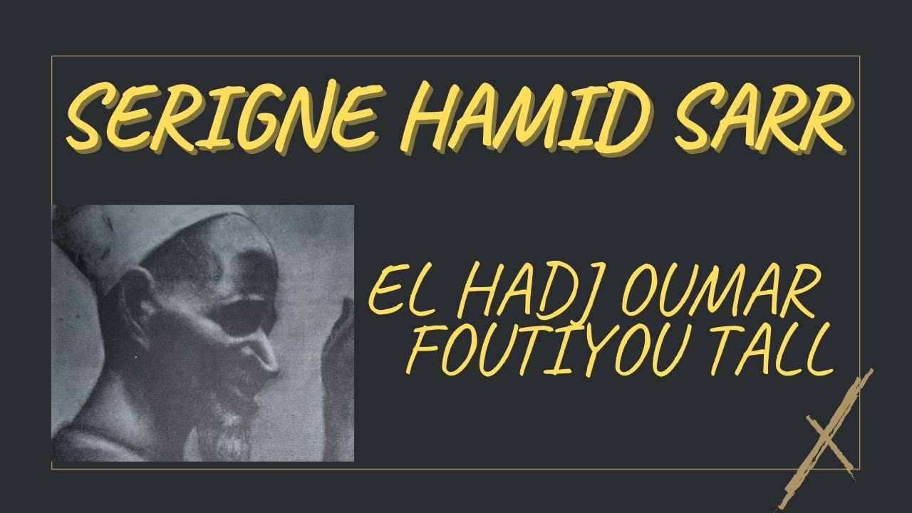 El hadj Omar FOUTIYOU TALL (3 ) - Serigne Abdou Hamid SARR