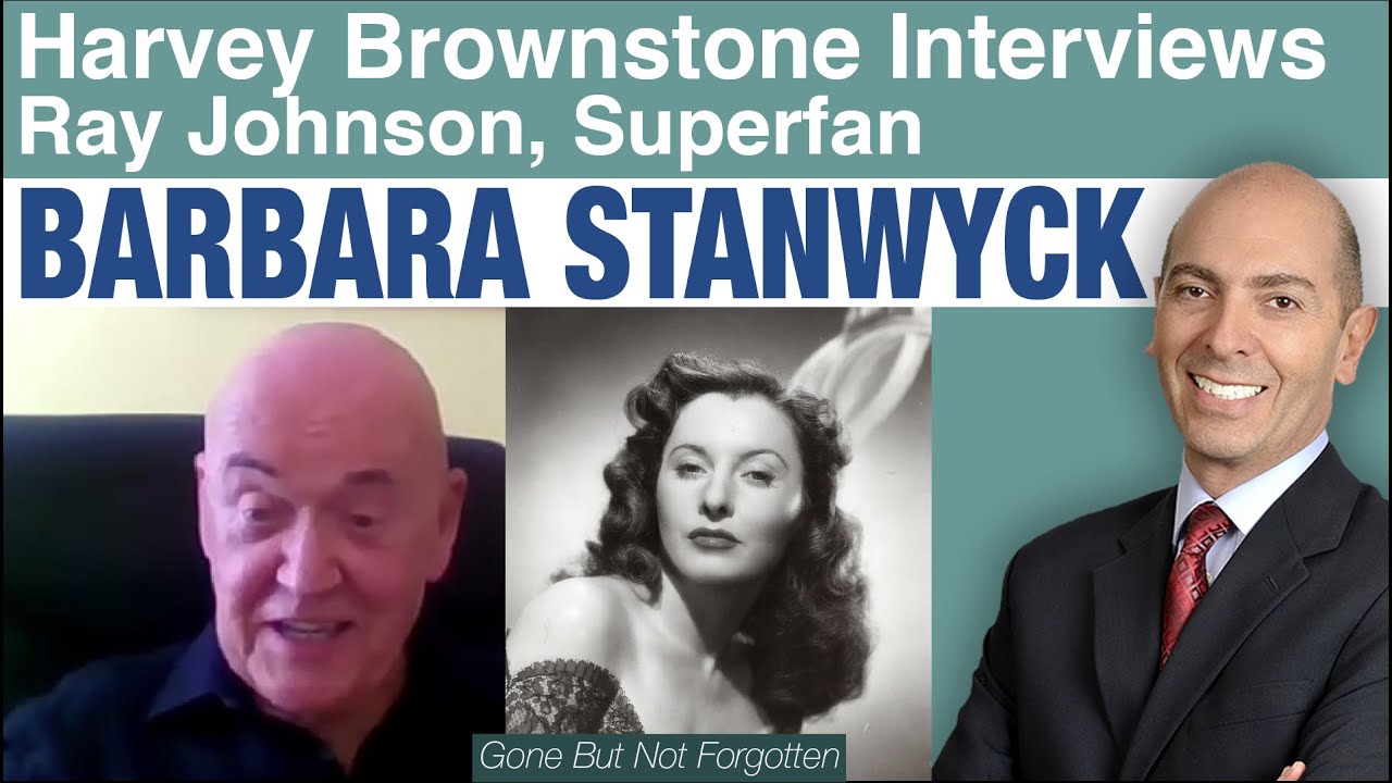 Harvey Brownstone Interviews Barbara Stanwyck Superfan Ray Johnson