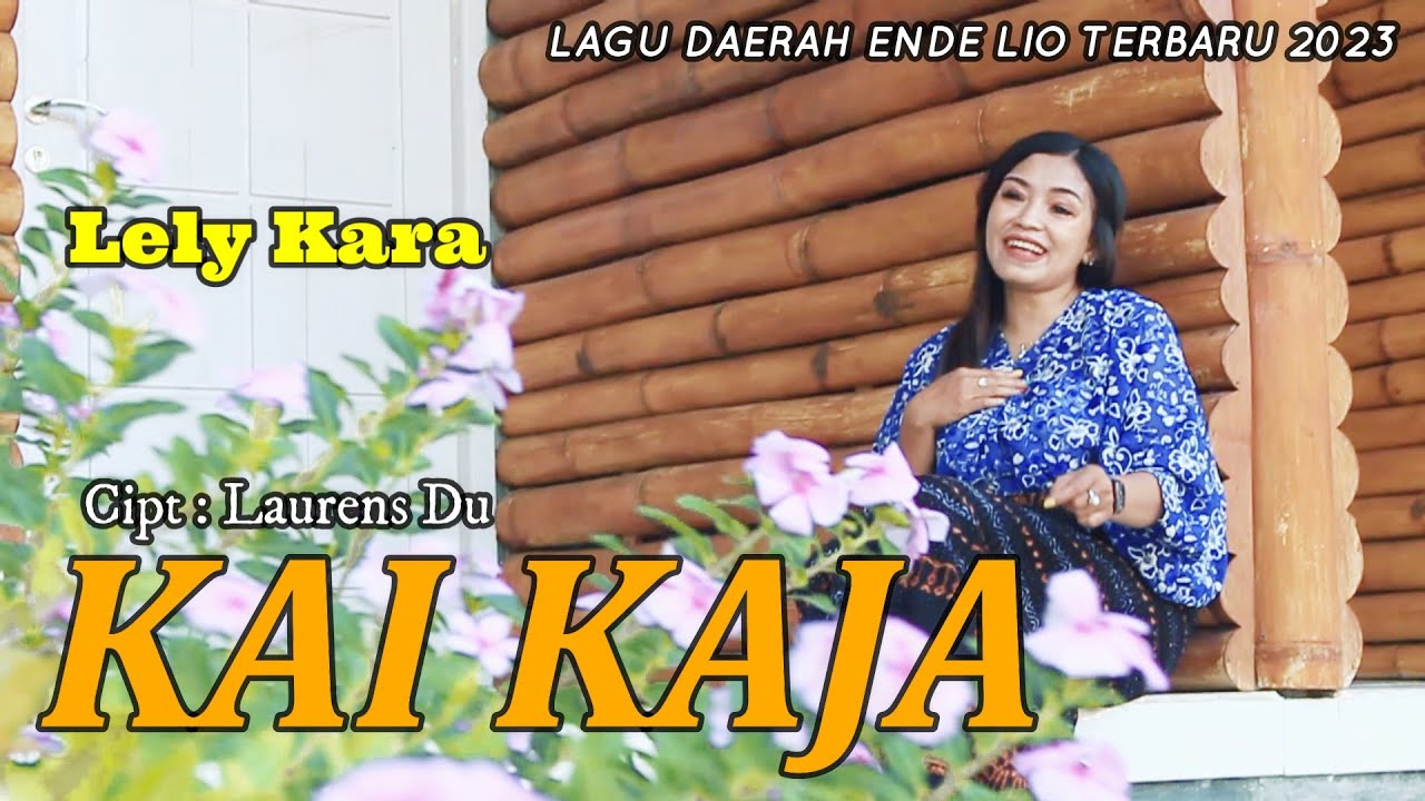 Lagu Daerah Ende Lio Terbaru 2023 || Kai Kaja || Lely Kara || Official Music Video