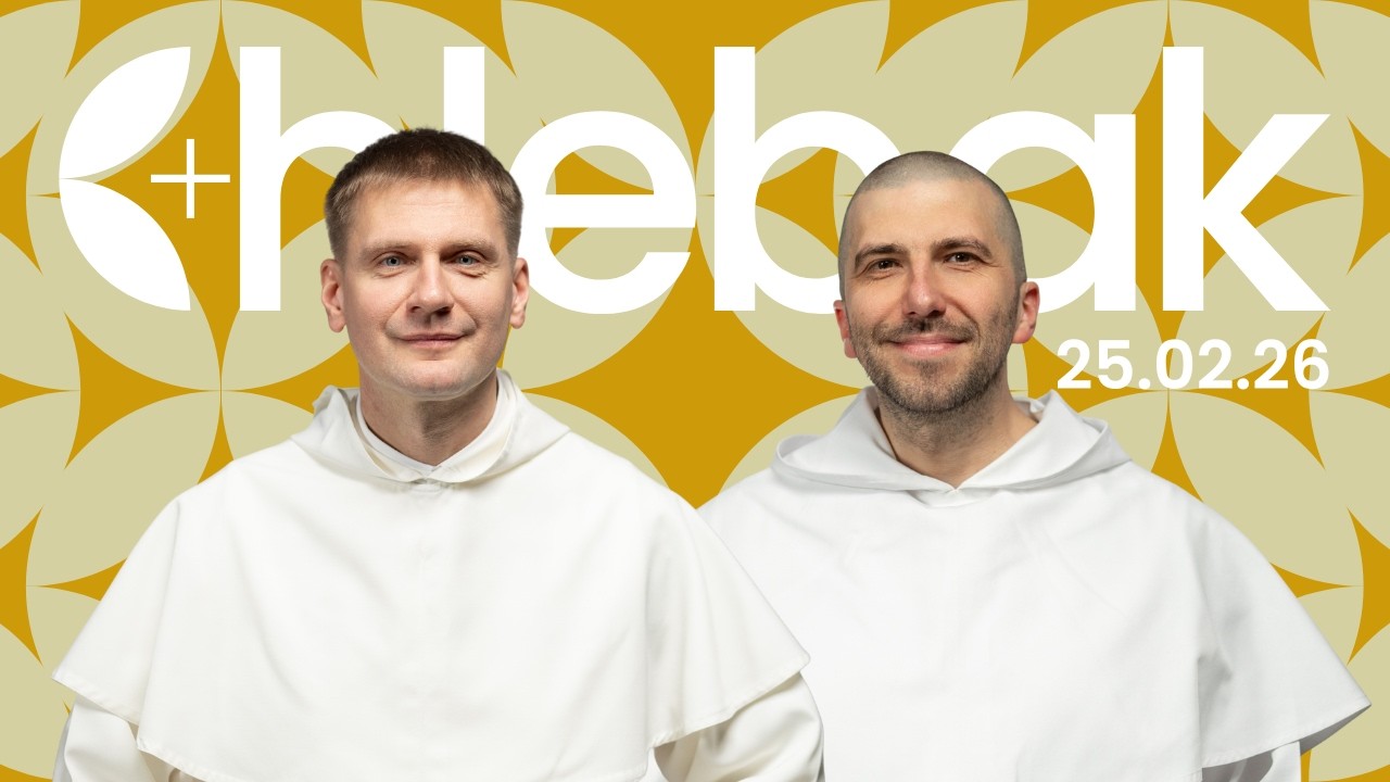 Chlebak ✠ 25.02.2026 – Maciej Chanaka OP i Krzysztof Pałys OP