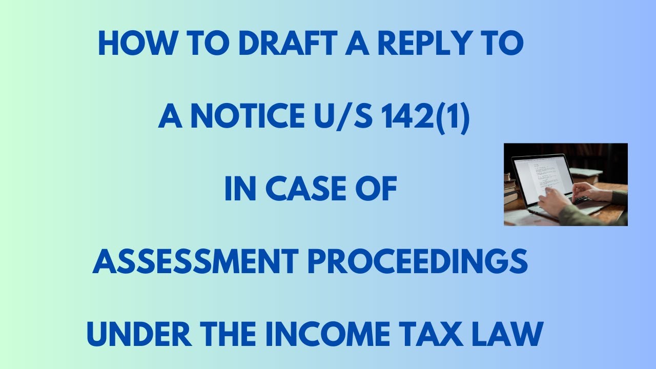 HOW TO DRAFT A REPLY TO NOTICE U/S 142(1) UNDER INCOME TAX LAW?