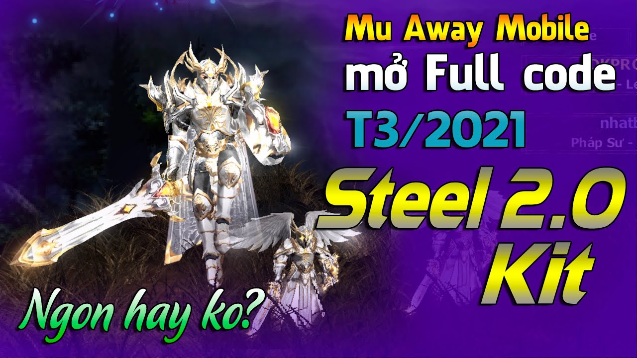 Mở full Code th&aacute;ng 3-2021 MuAwaY set Full Steel 2.0 c&oacute; g&igrave; ngon ? | Ho&agrave;i Niệm Game TV