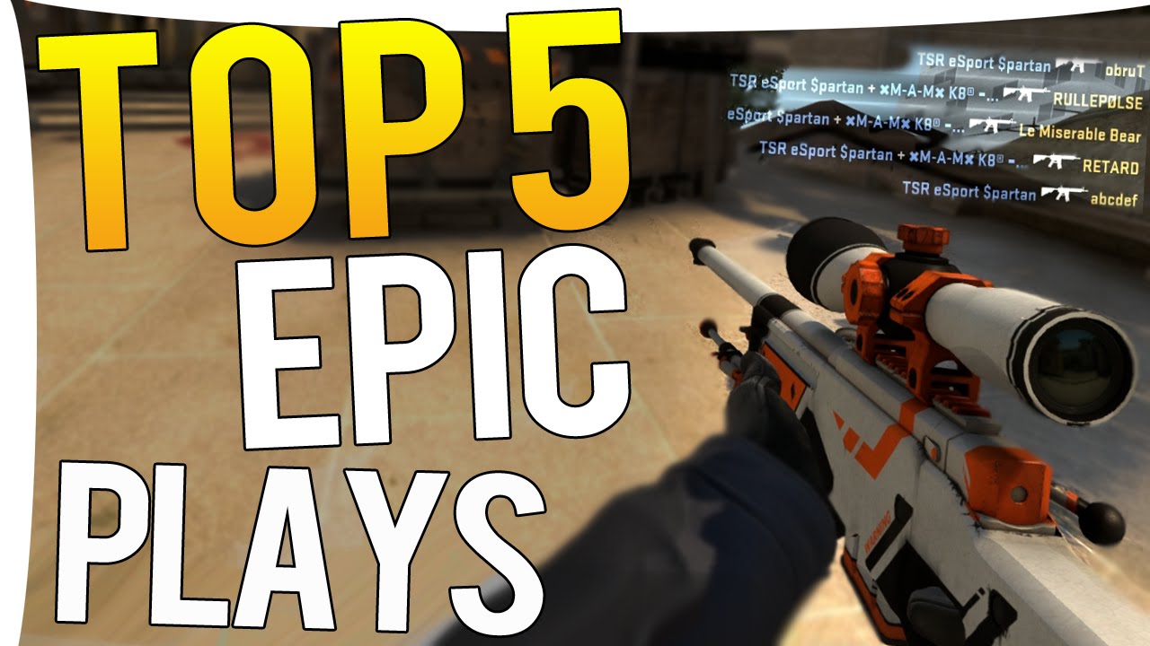 CS:GO - TOP 5 MOST EPIC PLAYS