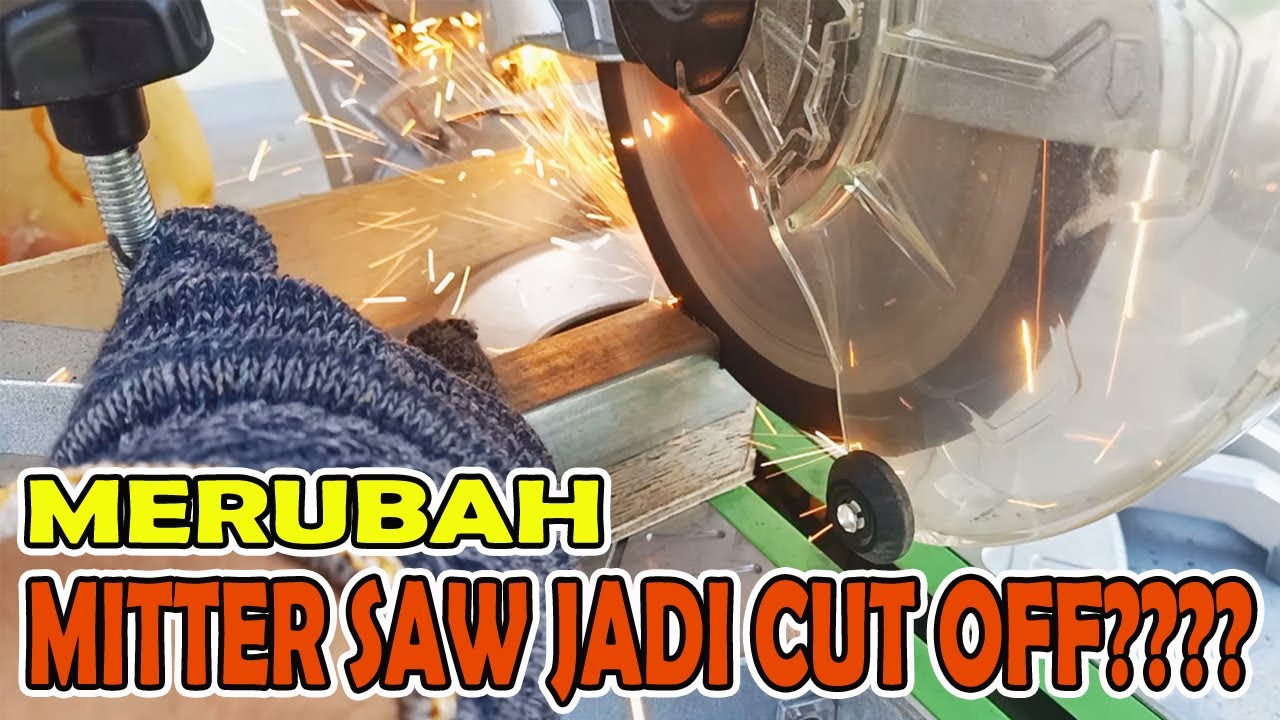 MODIF MESIN MITTER SAW MENJADI MESIN CUT OFF (POTONG BESI JADI LEBIH AKURAT)