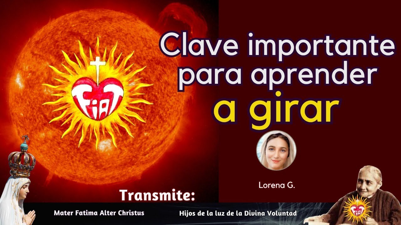 CLAVE IMPORTANTE PARA APRENDER A GIRAR / DIVINA VOLUNTAD / LUISA PICCARRETA