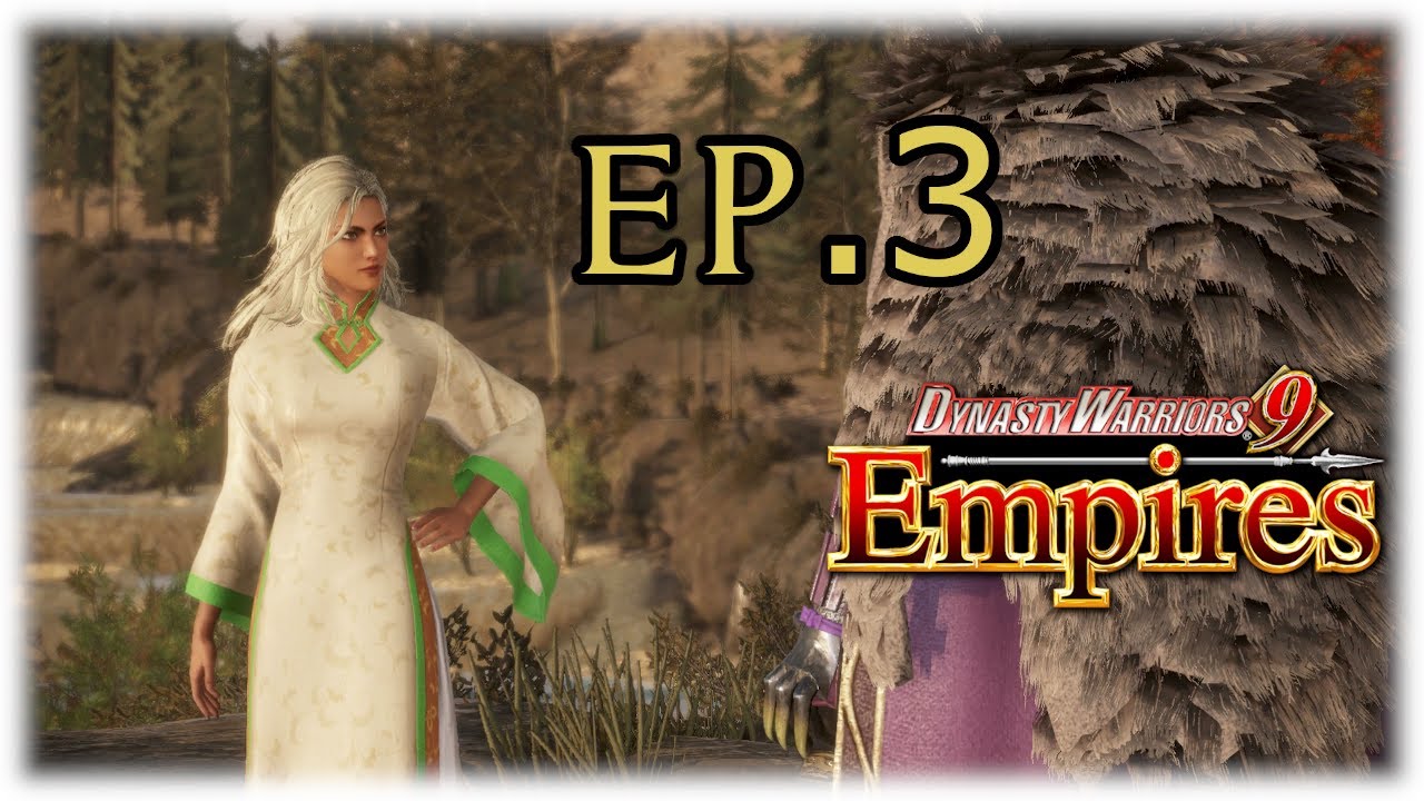 DW9E - Ep.3 (Mistakes were made, wow man) Dynasty Warriors 9 Empires