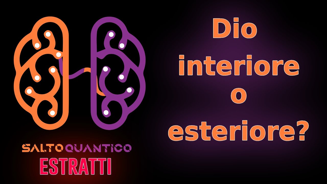 Dio interiore o esteriore? - Salto Quantico 2 - Approfondimenti - Daniele Penna