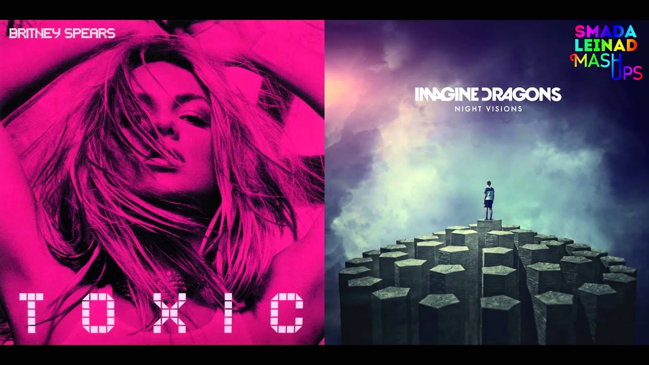 Britney Spears vs. Imagine Dragons - Radiotoxic