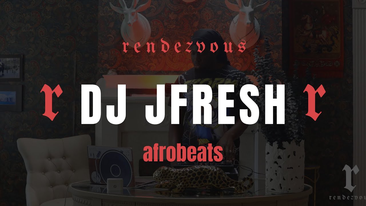 RENDEZVOUS | AFROBEATS | DJ JFRESH