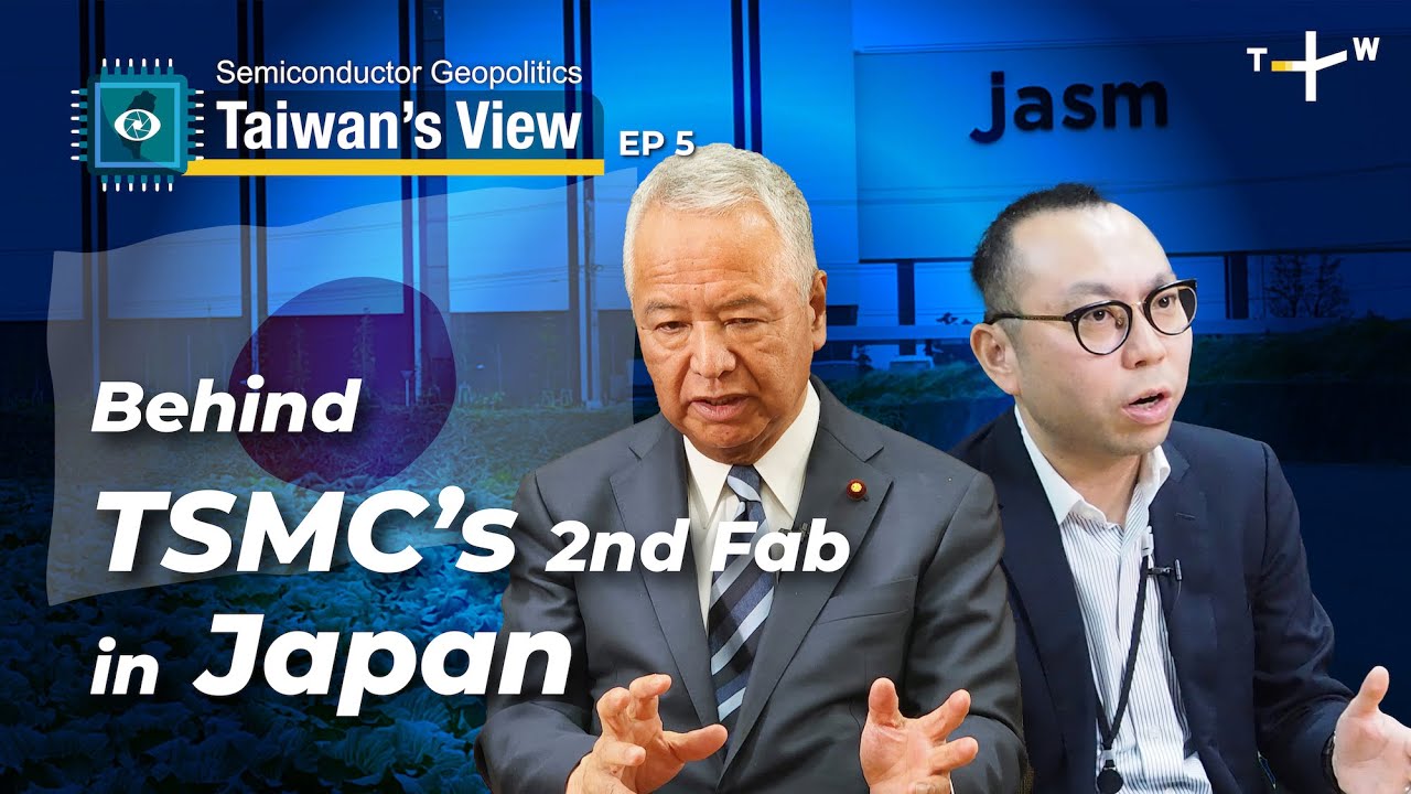 Has JASM’s Smooth Progress Changed Japan’s Semiconductor Plans? | Semiconductor Geopolitics Ep5