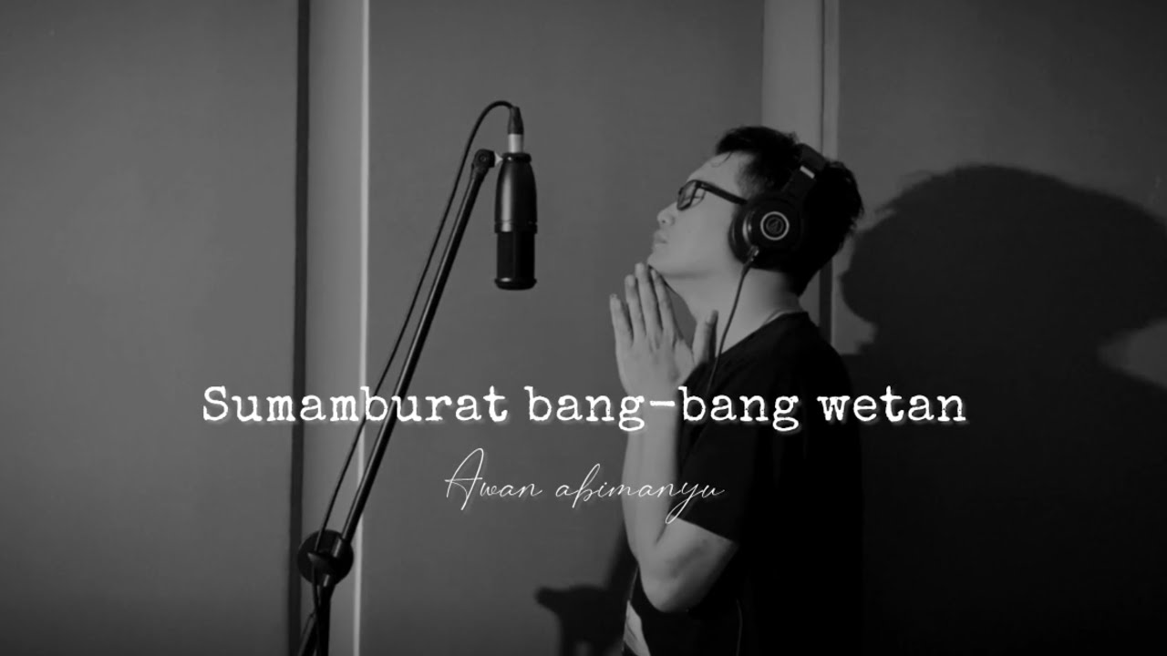 SUMAMBURAT BANG-BANG WETAN // AWAN ABIMANYU