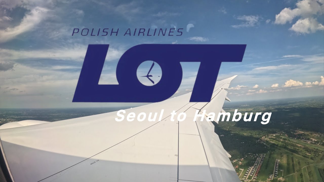 4K)LOT Polish l Seoul🇰🇷 to Hamburg🇩🇪 l Boeing 737-9, Embraer 175 l LO98, LO397 |  ICN - HAM