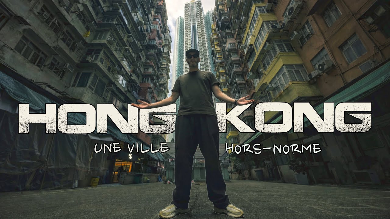 🇨🇳 HONG KONG - UNE VILLE HORS-NORME