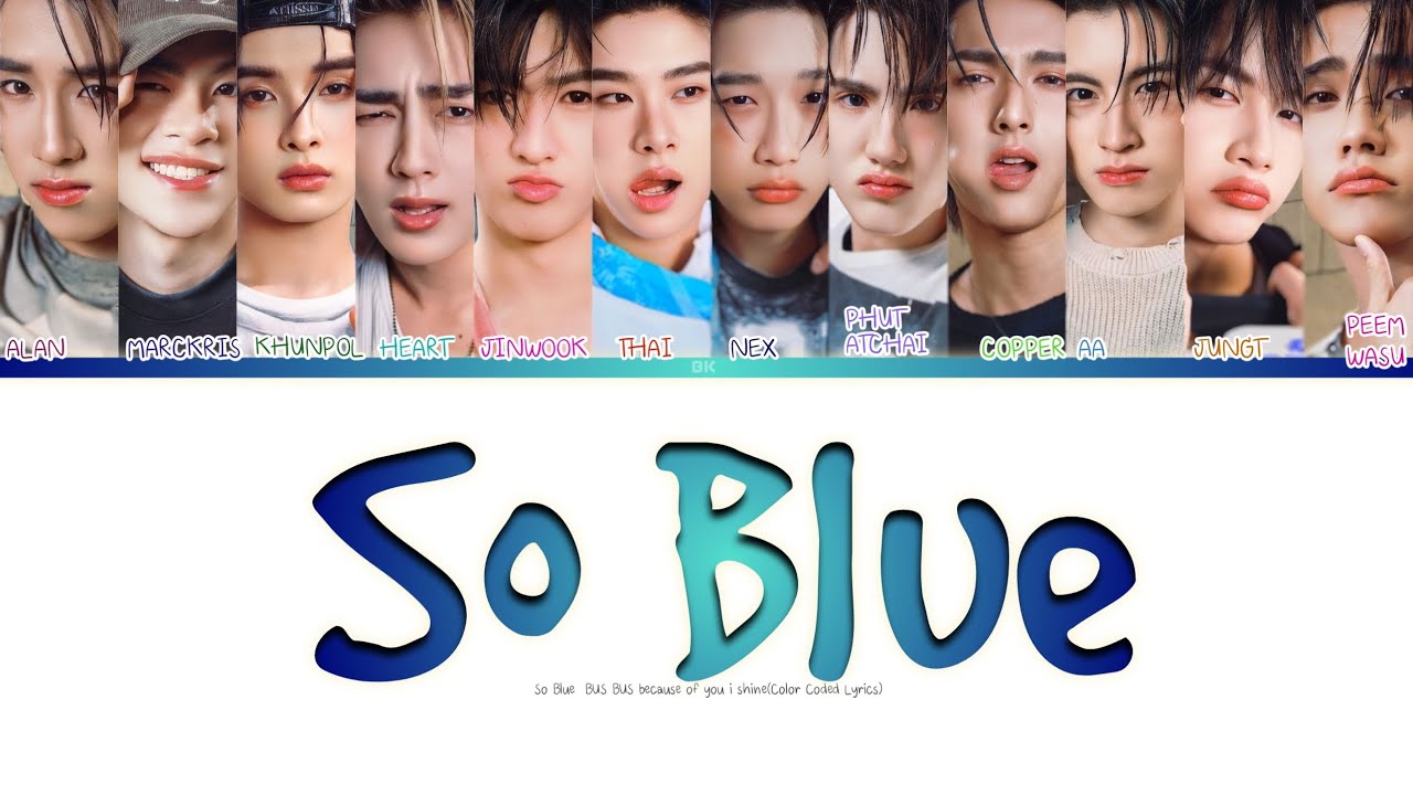 So Blue  BUS BUS because of you i shine(Color Coded Lyrics)