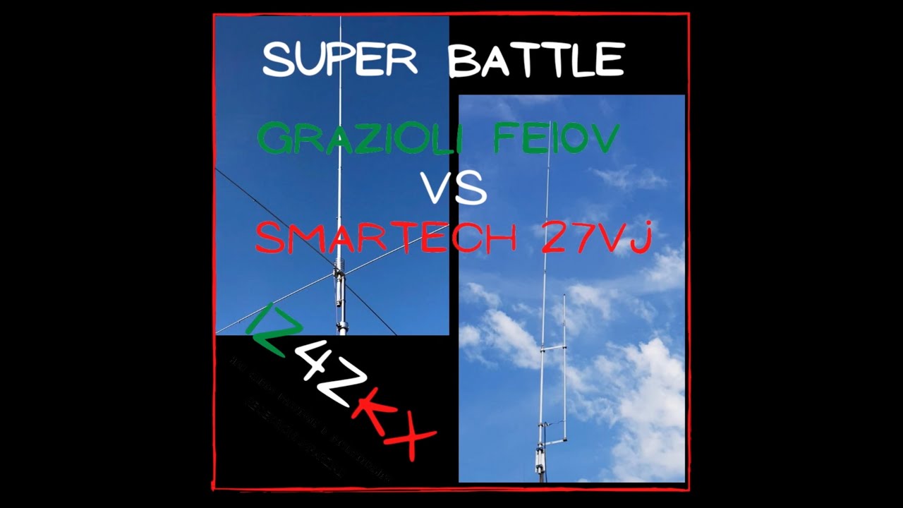 ANTENNA BATTLE  GRAZIOLI FE10V VS SMARTECH JPOLE 27VJ ( video versione 2 )
