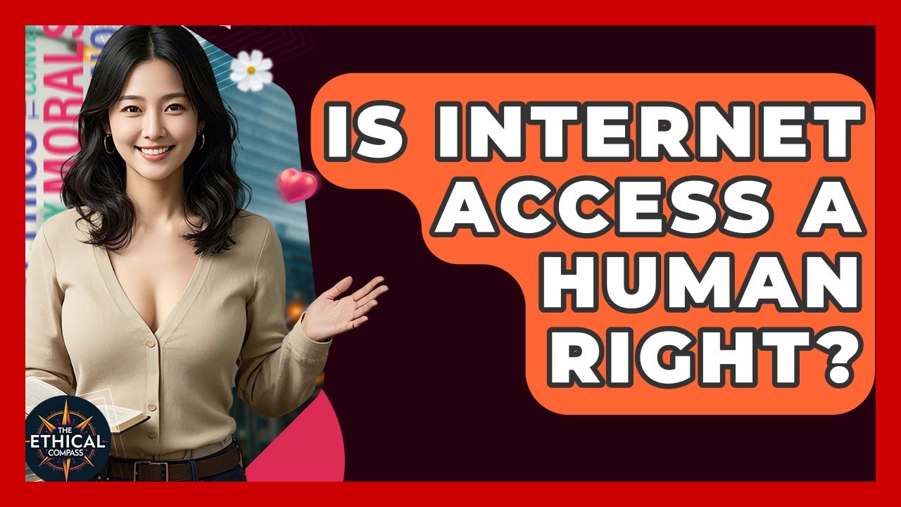 Is Internet Access A Human Right? - The Ethical Compass