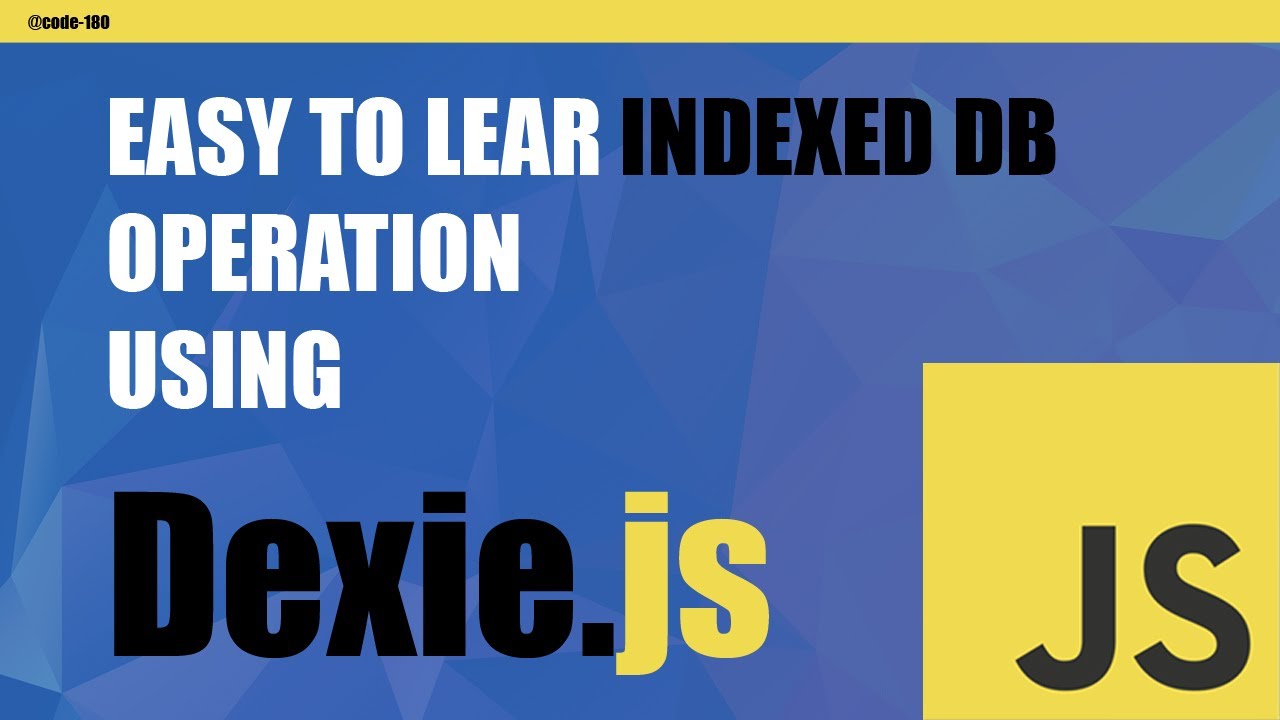 Начало работы с Indexed DB и Dexie.js с использованием JavaScript: руководство для начинающих
