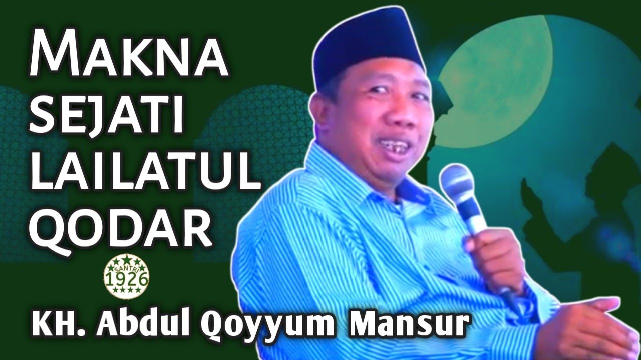 Makna Sejati Lailatul Qodar | Gus Qoyyum | KH. Abdul Qoyyum Mansur