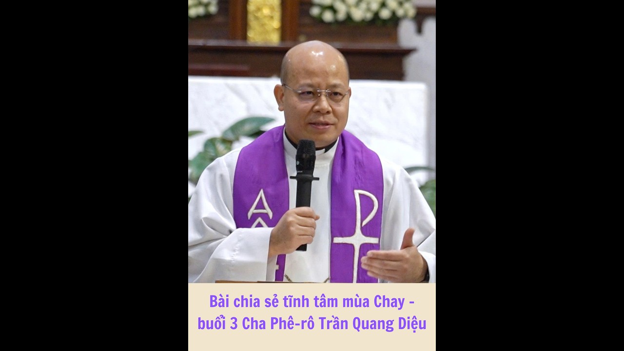 BỐ THÍ NHƯ MÔN ĐỆ THỪA SAI - Tĩnh tâm buổi cuối Giáo xứ Cửa Bắc. Cha Phê rô Trần Quang Diệu.