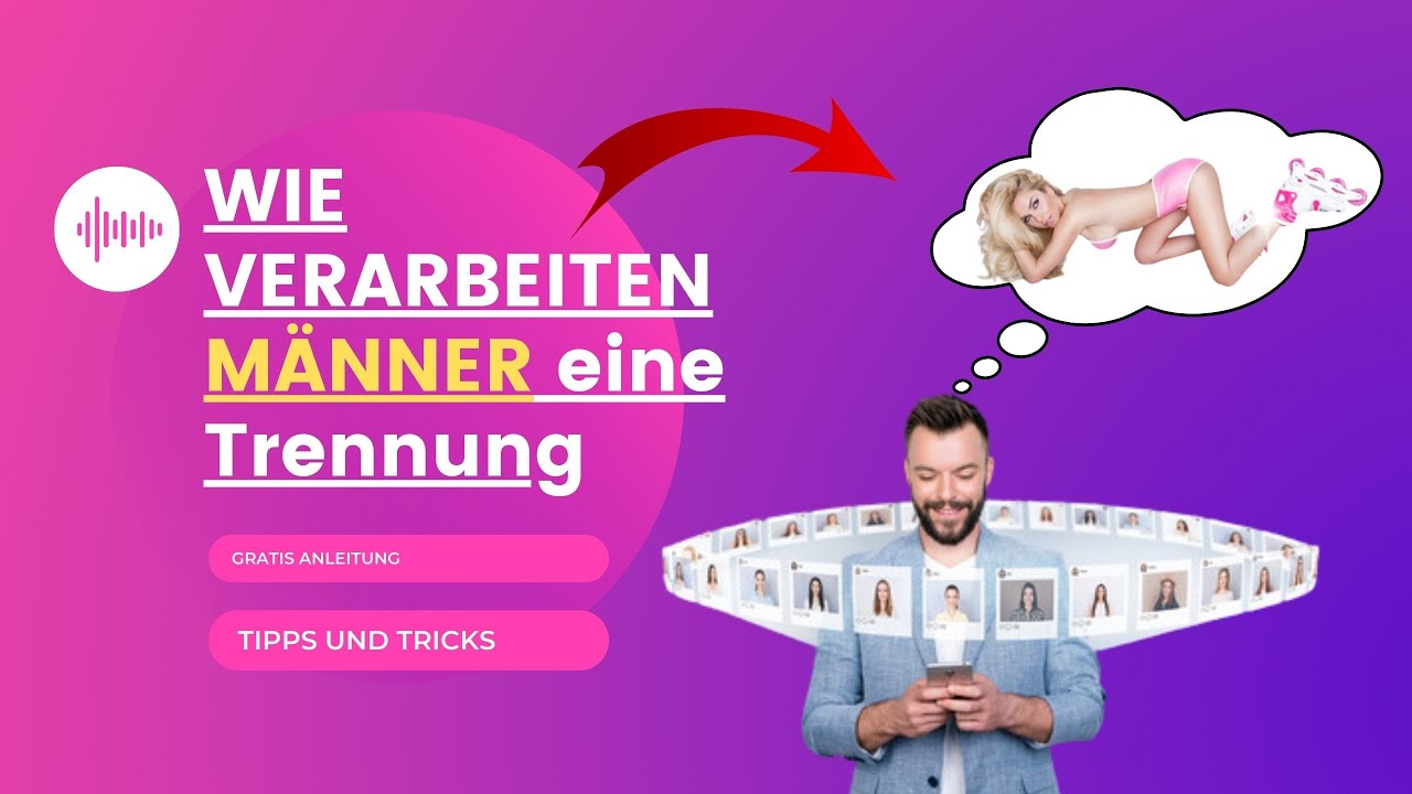 Wie verarbeiten männer eine Trennung - DAS ist es wirklich!