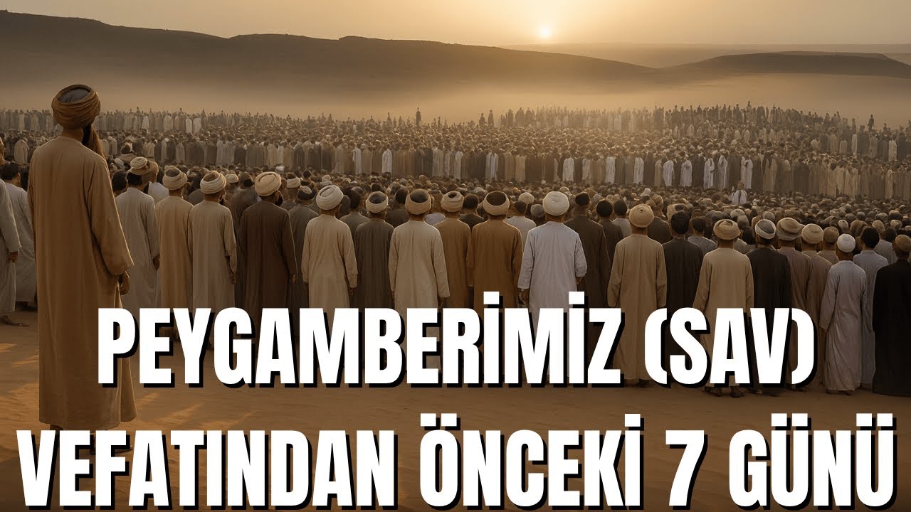 Peygamber Efendimizin  (S.A.V) Son Anları ve İslam Tarihinin En H&uuml;z&uuml;nl&uuml; G&uuml;n&uuml;