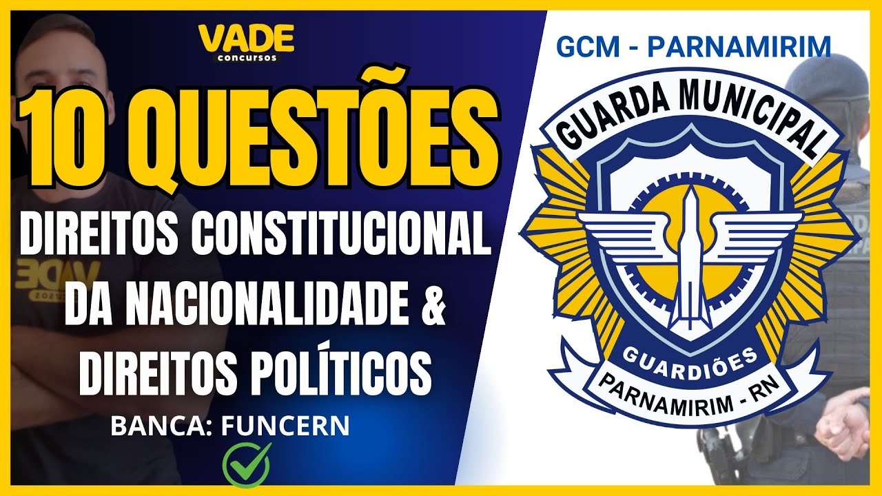 CONCURSO GCM PARANAMIRIM | 10 QUESTÕES | NACIONALIDADE & DIREITOS POLÍTICOS | FUCERN