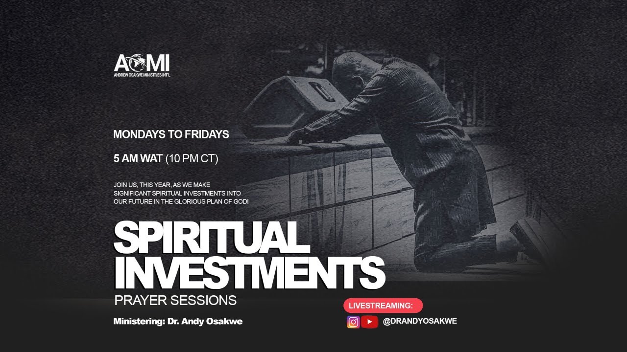 Spiritual Investments | Live Prayer with Pastor Andy Osakwe | Favour Of God