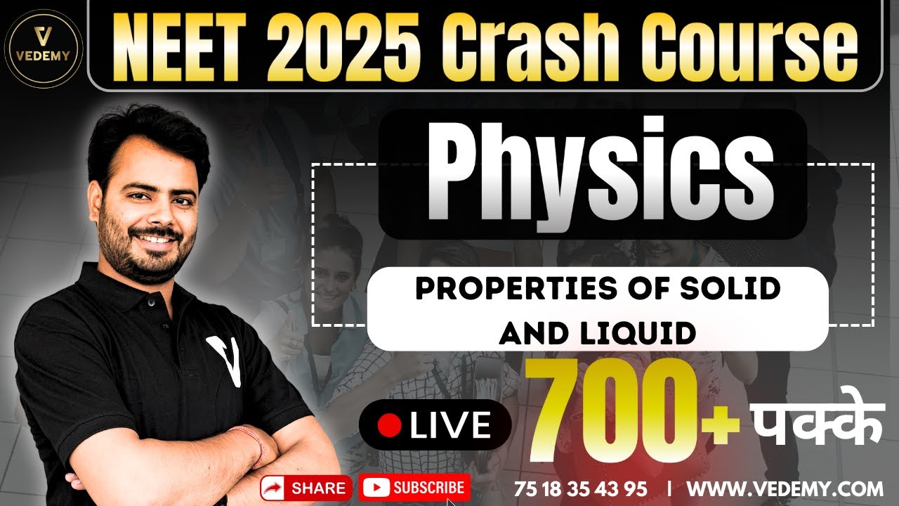 🔥 NEET Crash Course 2025 | Physics | Properties of Solid and Liquid | Er. Praveen Tripathi | Vedemy|