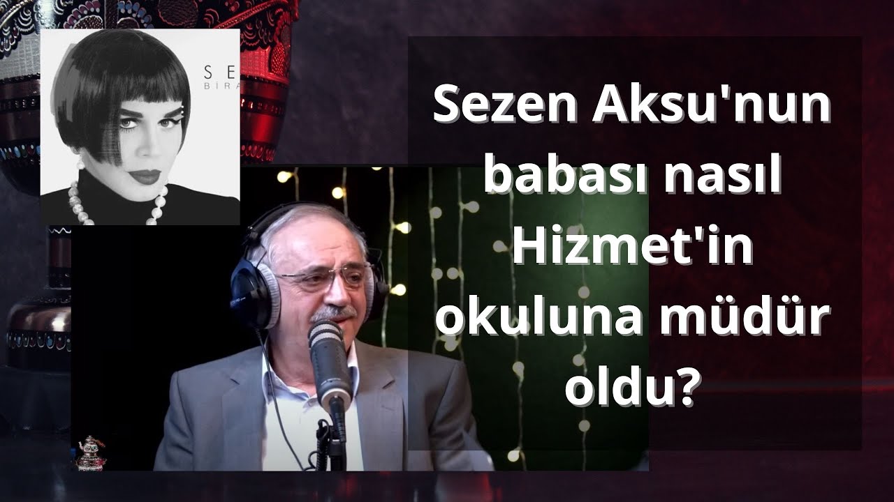 Sezen Aksu'nun babası nasıl Hizmet'in Yamanlar Koleji'ne müdür oldu?