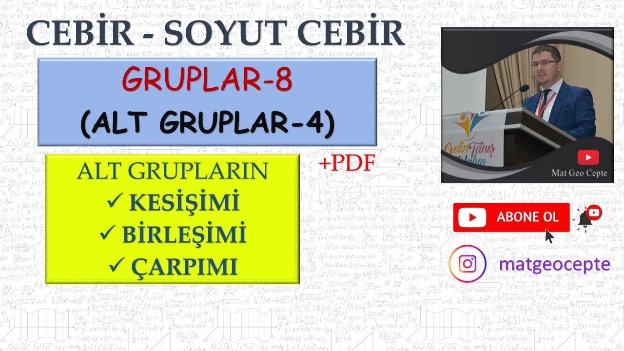 Gruplar-8 (Alt Gruplar-4: Alt Grupların Kesişimi/Birleşimi/Çarpımı)