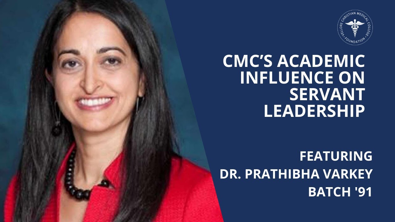 Dr. Prathiba Varkey - CMC’s Academic Influence on Servant Leadership