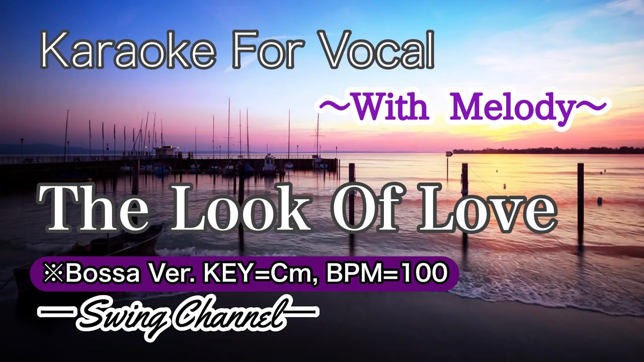 The Look Of Love （Jazz Karaoke With Melody for Vocal）Key=Cm／Bpm=100 ※Bossa Ver. By Hiromasahro