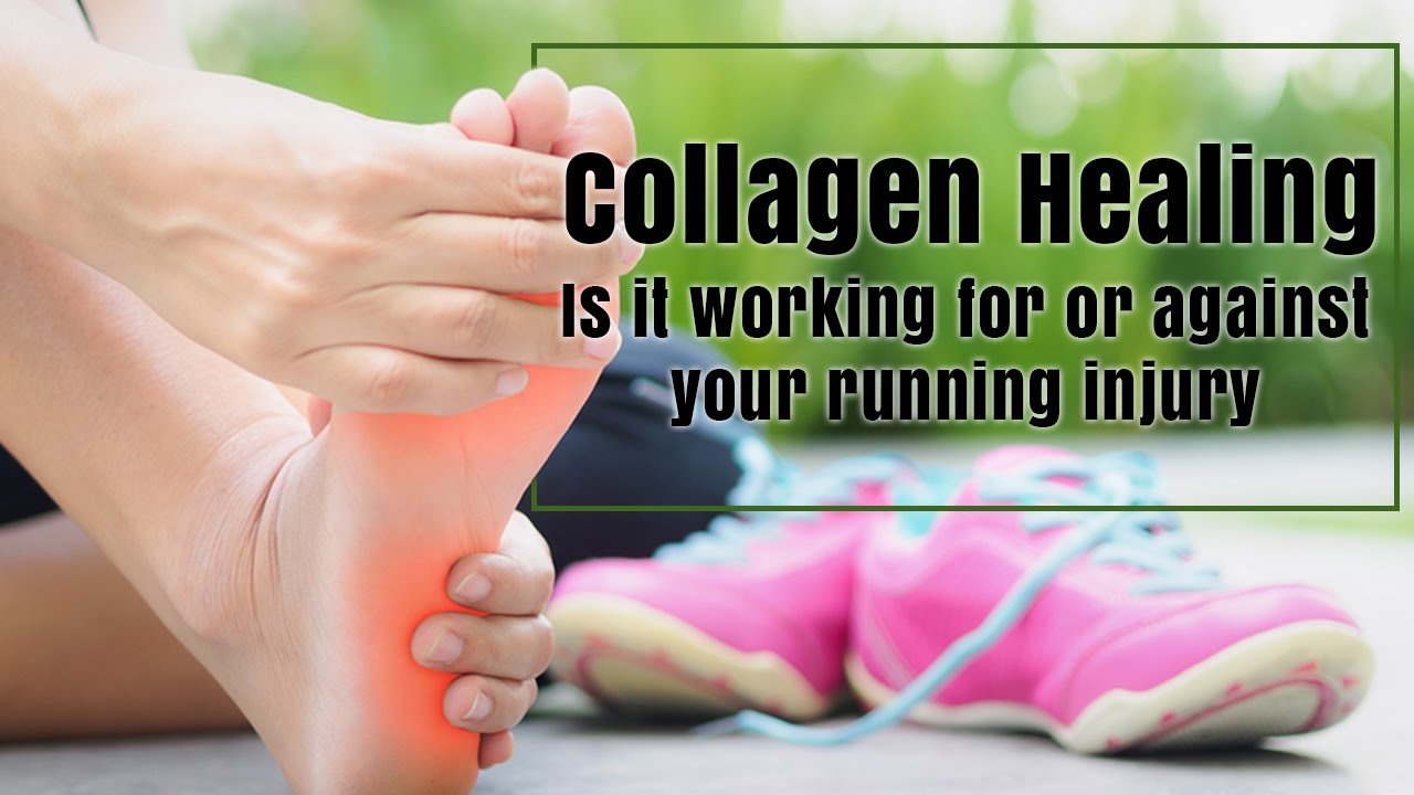 Collagen Healing--Is it working for or against your running injury