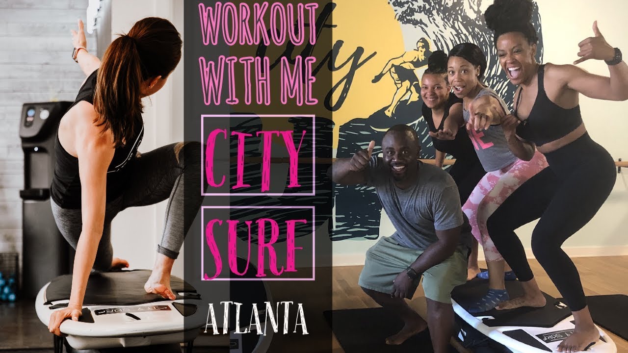 WORKOUT WITH ME: CITY SURF (ATLANTA) Review | BEYOND THE GYM