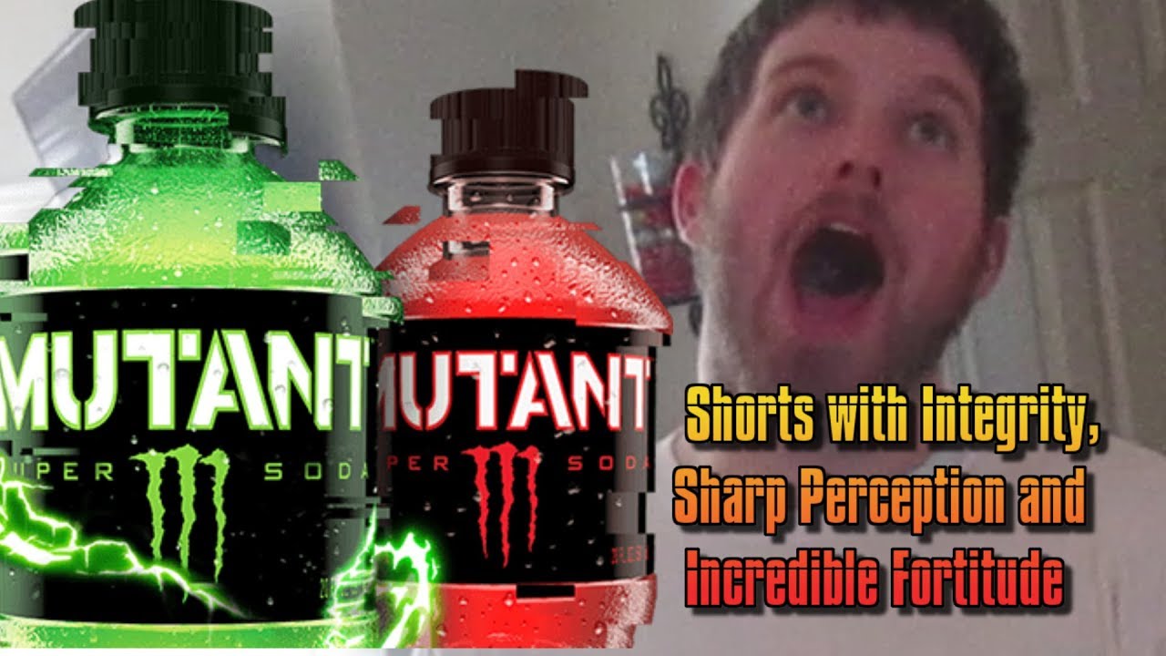 DRINK MONSTER SODA!! - (A Short with Integrity, Sharp Perception and Incredible Fortitude)