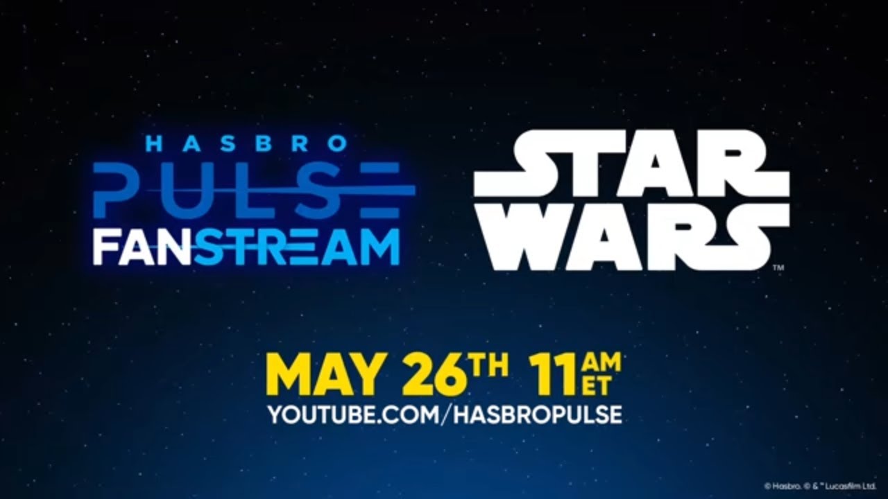 Трансляция для фанатов Hasbro STAR WARS | 26 мая 2026 г. | Hasbro Pulse