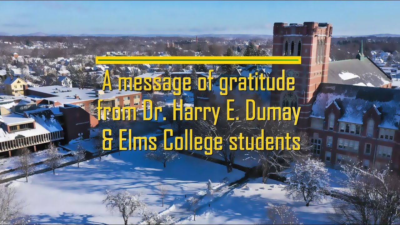 A message of gratitude from Dr. Harry E. Dumay and Elms College students